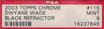 Topps 2003-2004 Chrome Black Refractor #115 Dwyane Wade 123/500 / PSA Grade 9