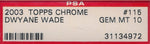 Topps  2003-2004 Chrome Basketball #115 Dwyane Wade  / PSA Grade 10