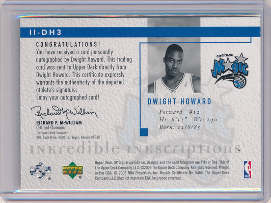 Upper Deck 2004-2005 SP Signature Edition Inkredible Inscriptions #II-DH3 Dwight Howard 4/25